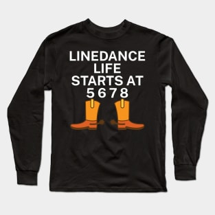 Linedance life starts at 5 6 7 8 Long Sleeve T-Shirt